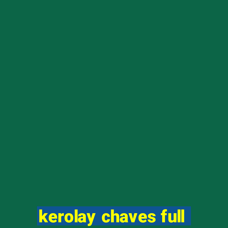 kerolay chaves full